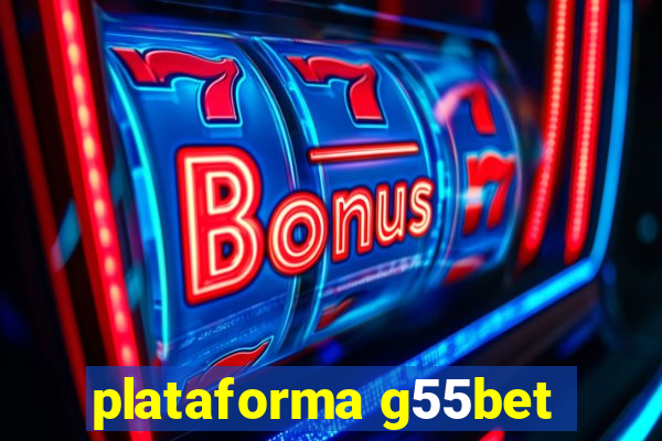 plataforma g55bet